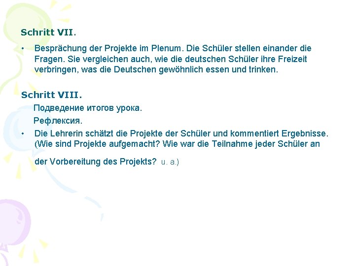 Schritt VII. • Besprächung der Projekte im Plenum. Die Schüler stellen einander die Fragen.