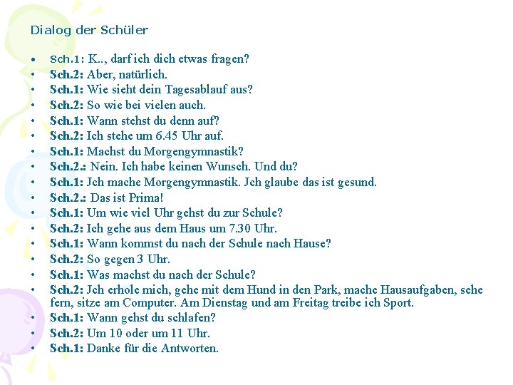 Dialog der Schüler • • • • • K. . , darf ich dich