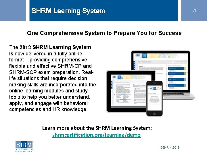 SHRM Learning System 20 One Comprehensive System to Prepare You for Success The 2018