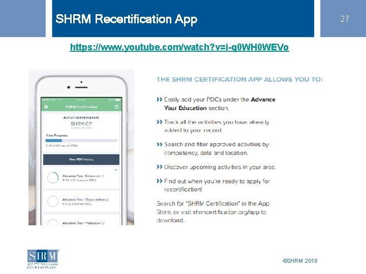 SHRM Recertification App 27 https: //www. youtube. com/watch? v=i-q 0 WH 0 WEVo ©SHRM