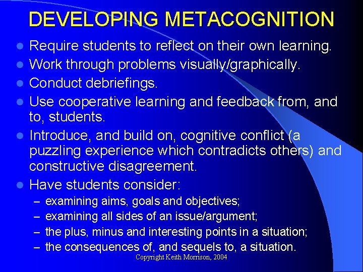 DEVELOPING METACOGNITION l l l Require students to reflect on their own learning. Work DEVELOPING METACOGNITION l l l Require students to reflect on their own learning. Work