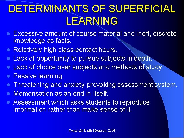 DETERMINANTS OF SUPERFICIAL LEARNING l l l l Excessive amount of course material and DETERMINANTS OF SUPERFICIAL LEARNING l l l l Excessive amount of course material and