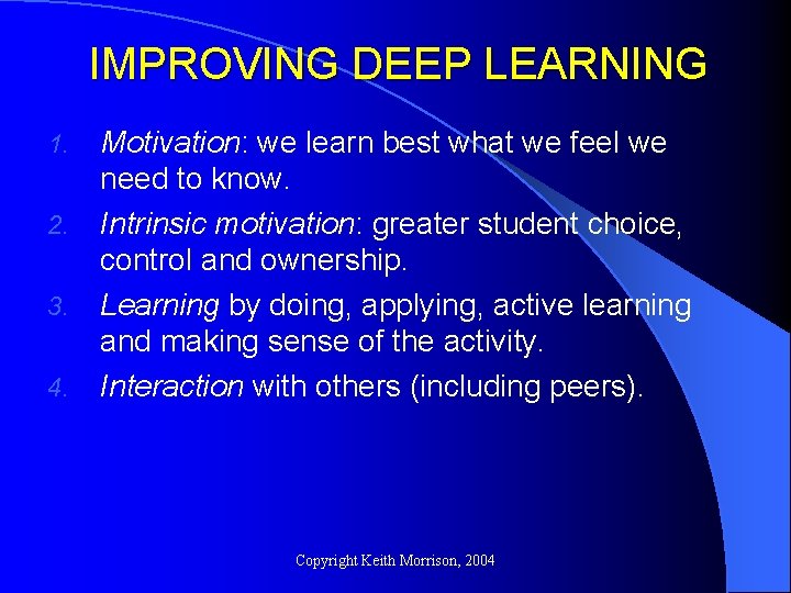 IMPROVING DEEP LEARNING 1. 2. 3. 4. Motivation: we learn best what we feel IMPROVING DEEP LEARNING 1. 2. 3. 4. Motivation: we learn best what we feel