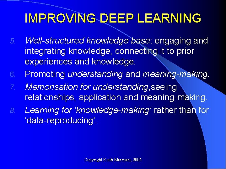 IMPROVING DEEP LEARNING 5. 6. 7. 8. Well-structured knowledge base: engaging and integrating knowledge, IMPROVING DEEP LEARNING 5. 6. 7. 8. Well-structured knowledge base: engaging and integrating knowledge,