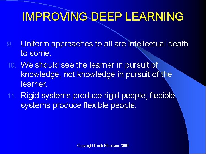 IMPROVING DEEP LEARNING Uniform approaches to all are intellectual death to some. 10. We IMPROVING DEEP LEARNING Uniform approaches to all are intellectual death to some. 10. We