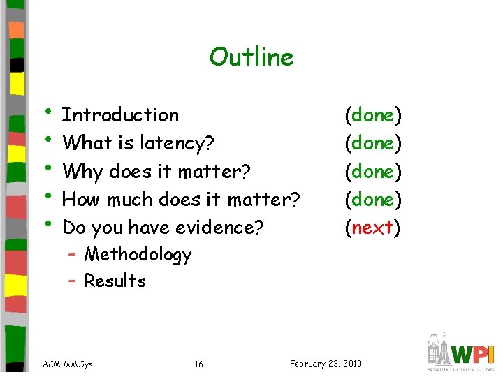 Outline • Introduction • What is latency? • Why does it matter? • How