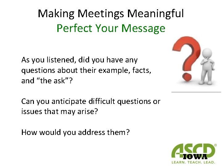 Making Meetings Meaningful Perfect Your Message As you listened, did you have any questions