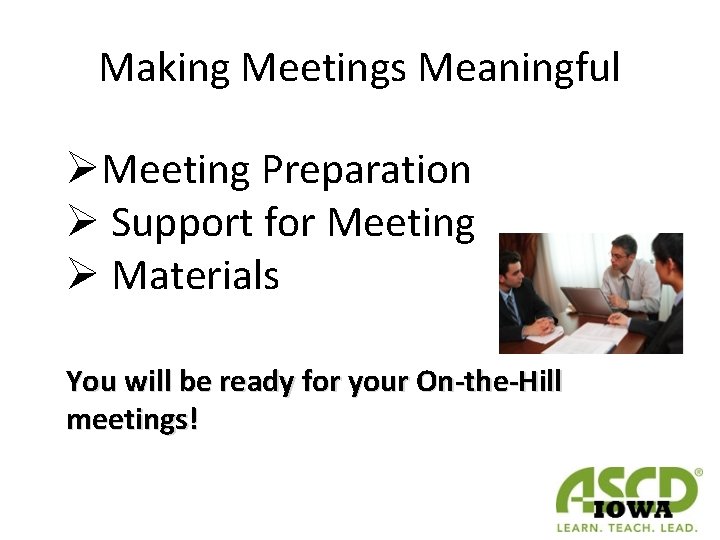 Making Meetings Meaningful ØMeeting Preparation Ø Support for Meeting Ø Materials You will be