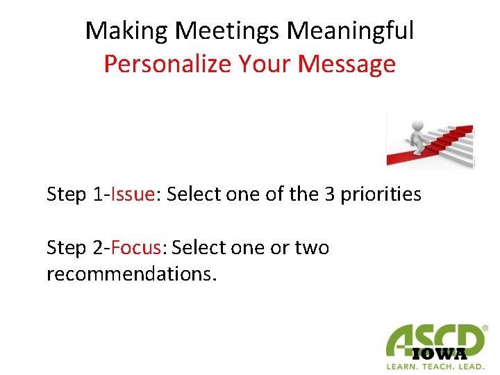 Making Meetings Meaningful Personalize Your Message Step 1 -Issue: Select one of the 3