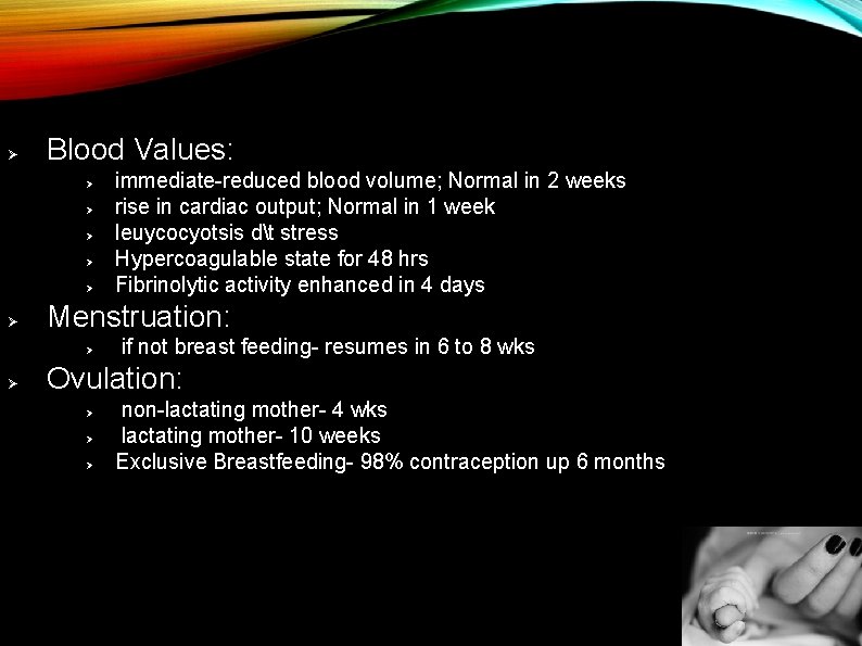 Ø Blood Values: Ø Ø Ø Menstruation: Ø Ø immediate-reduced blood volume; Normal in