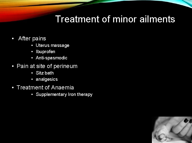 Treatment of minor ailments • After pains • Uterus massage • Ibuprofen • Anti-spasmodic