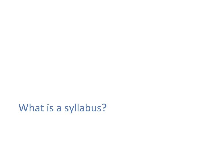 What is a syllabus? 