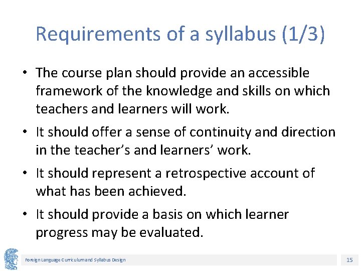 Requirements of a syllabus (1/3) • The course plan should provide an accessible framework