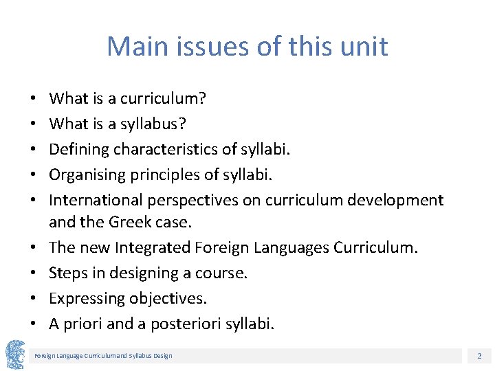 Main issues of this unit • • • What is a curriculum? What is