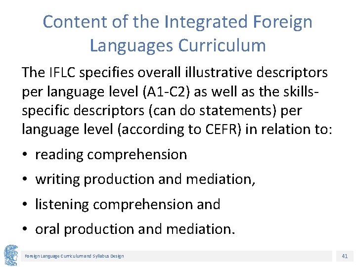 Content of the Integrated Foreign Languages Curriculum The IFLC specifies overall illustrative descriptors per