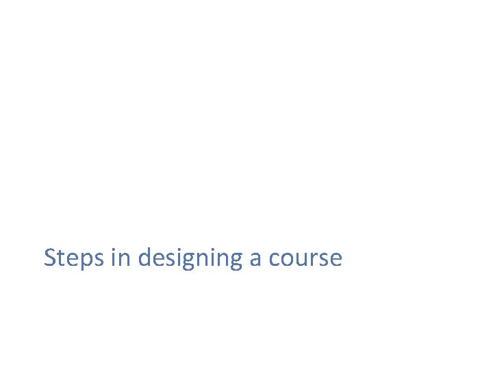 Steps in designing a course 