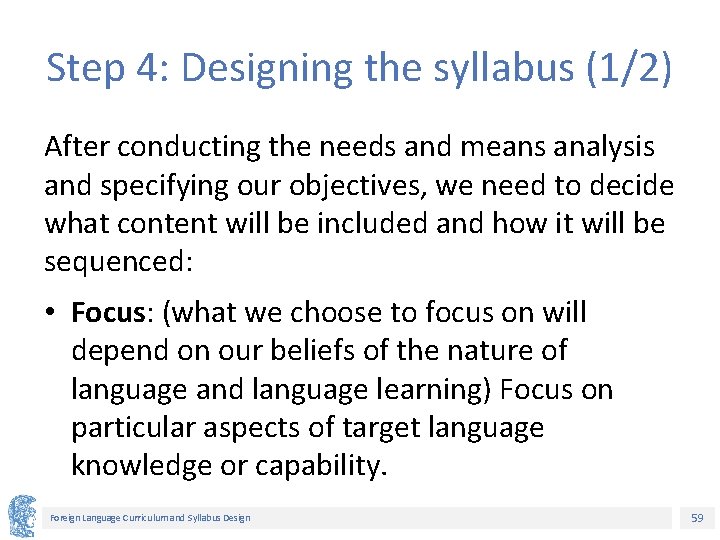 Step 4: Designing the syllabus (1/2) After conducting the needs and means analysis and
