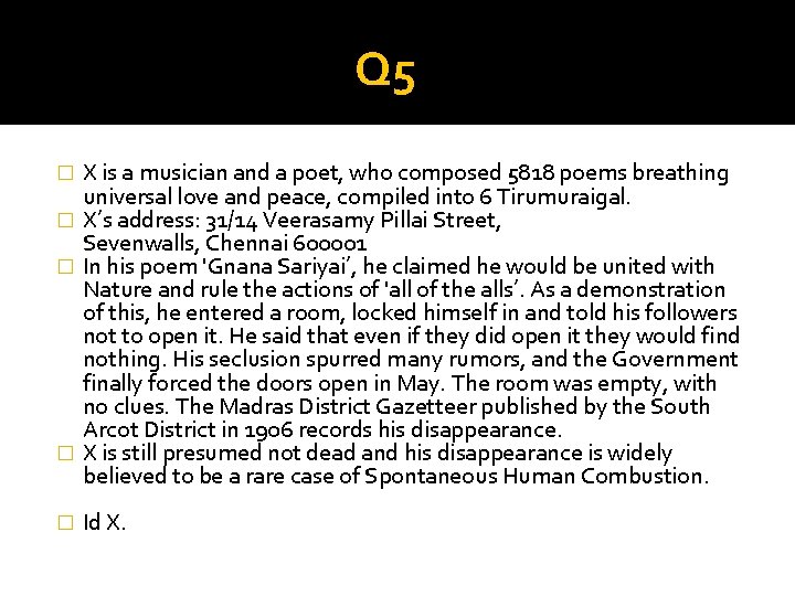 Q 5 X is a musician and a poet, who composed 5818 poems breathing