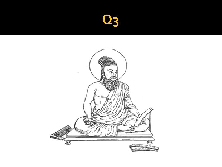 Q 3 