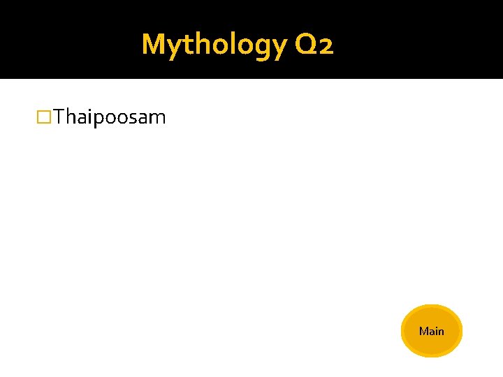 Mythology Q 2 �Thaipoosam Main 