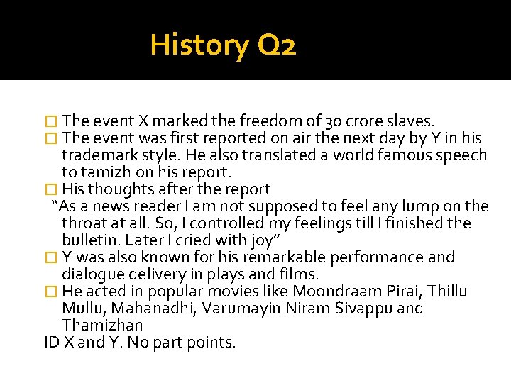 History Q 2 � The event X marked the freedom of 30 crore slaves.
