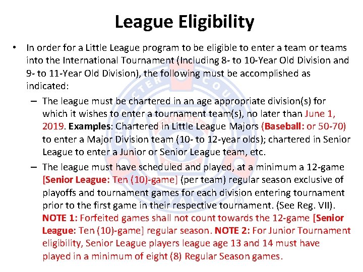 League Eligibility • In order for a Little League program to be eligible to