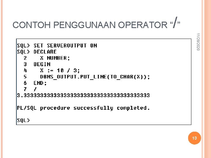 / CONTOH PENGGUNAAN OPERATOR “ ” 11/28/2020 13 