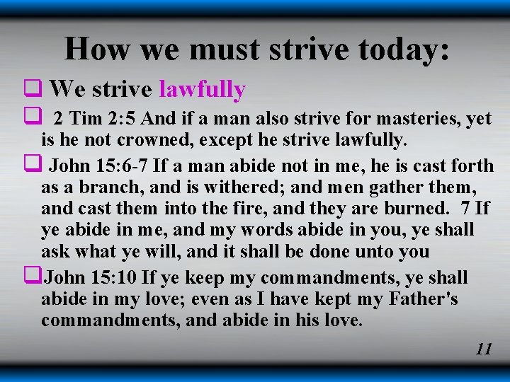 How we must strive today: q We strive lawfully q 2 Tim 2: 5 How we must strive today: q We strive lawfully q 2 Tim 2: 5