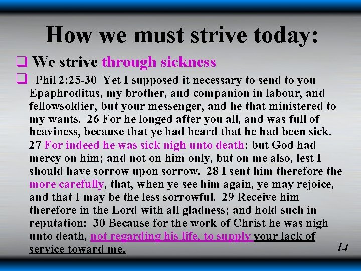 How we must strive today: q We strive through sickness q Phil 2: 25 How we must strive today: q We strive through sickness q Phil 2: 25