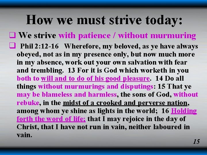 How we must strive today: q We strive with patience / without murmuring q How we must strive today: q We strive with patience / without murmuring q