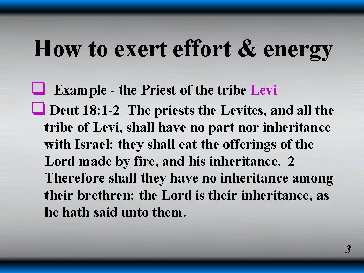 How to exert effort & energy q Example - the Priest of the tribe How to exert effort & energy q Example - the Priest of the tribe
