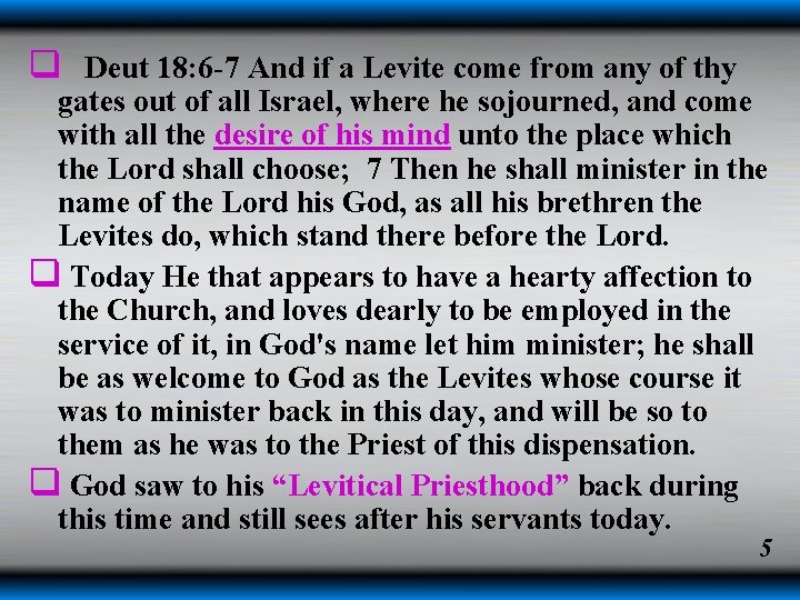 q Deut 18: 6 -7 And if a Levite come from any of thy q Deut 18: 6 -7 And if a Levite come from any of thy
