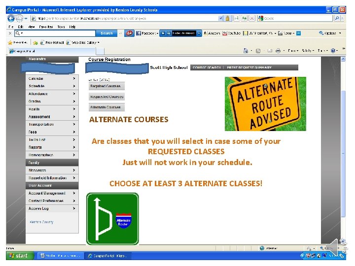ALTERNATE COURSES Are classes that you will select in case some of your REQUESTED