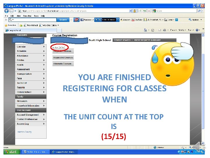 YOU ARE FINISHED REGISTERING FOR CLASSES WHEN THE UNIT COUNT AT THE TOP IS