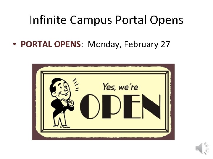 Infinite Campus Portal Opens • PORTAL OPENS: Monday, February 27 