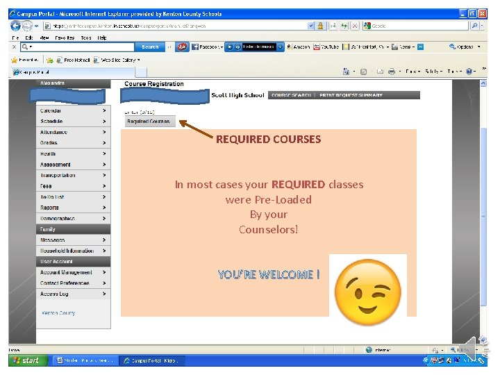 REQUIRED COURSES In most cases your REQUIRED classes were Pre-Loaded By your Counselors! YOU’RE
