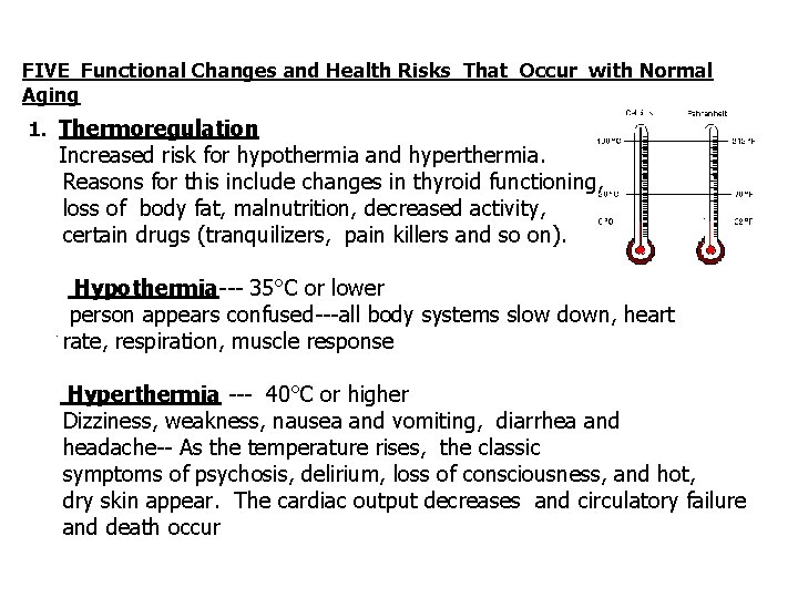 FIVE Functional Changes and Health Risks That Occur with Normal Aging 1. Thermoregulation Increased