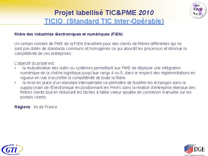 Projet labellisé TIC&PME 2010 TICIO (Standard TIC Inter-Opérable) filière des industries électroniques et numériques