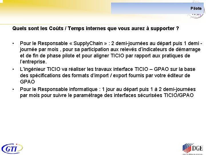 Pilote Quels sont les Coûts / Temps internes que vous aurez à supporter ?