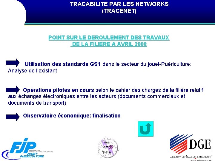 TRACABILITE PAR LES NETWORKS (TRACENET) POINT SUR LE DEROULEMENT DES TRAVAUX DE LA FILIERE