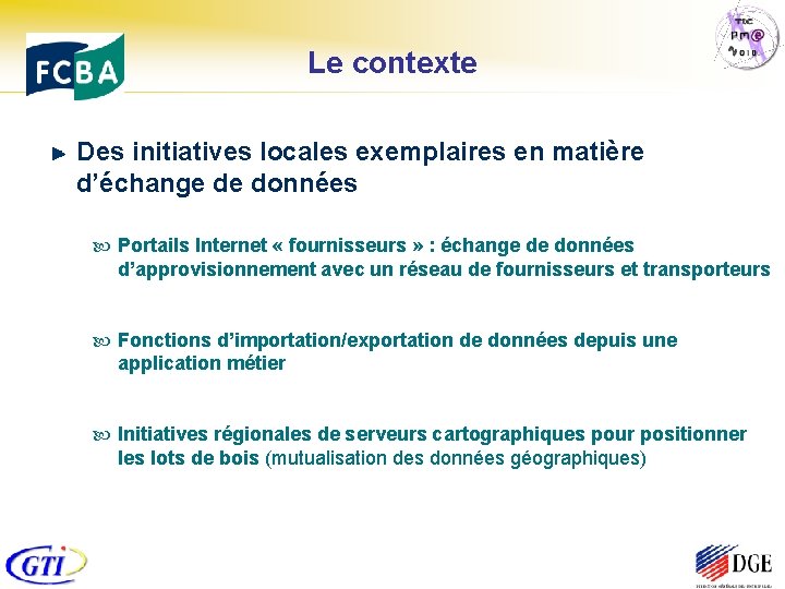 Le contexte Des initiatives locales exemplaires en matière d’échange de données Portails Internet «