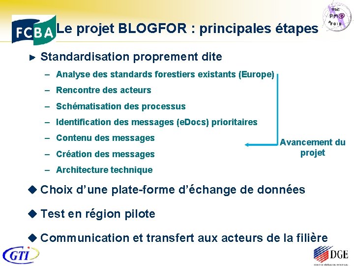 Le projet BLOGFOR : principales étapes Standardisation proprement dite – Analyse des standards forestiers