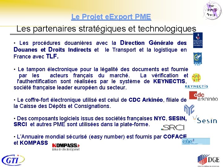 Le Projet e. Export PME Les partenaires stratégiques et technologiques • Les procédures douanières