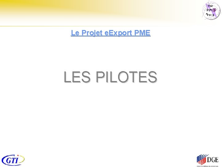 Le Projet e. Export PME LES PILOTES 