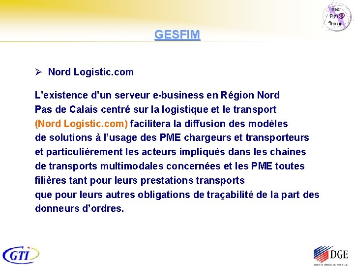 GESFIM Ø Nord Logistic. com L’existence d’un serveur e-business en Région Nord Pas de