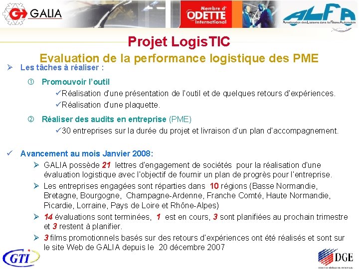 Projet Logis. TIC Evaluation de la performance logistique des PME Ø Les tâches à