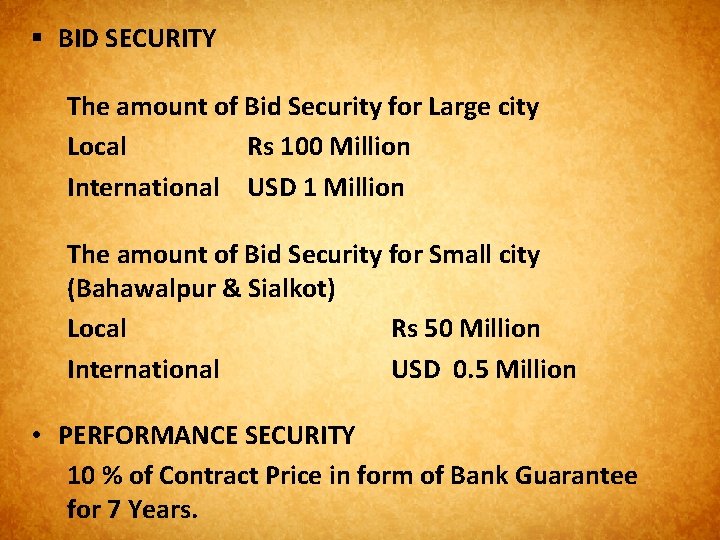 § BID SECURITY The amount of Bid Security for Large city Local Rs 100