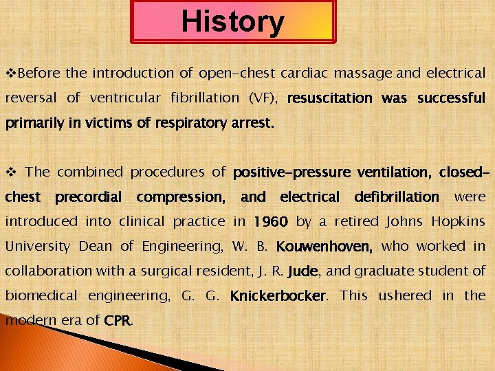 History v. Before the introduction of open-chest cardiac massage and electrical reversal of ventricular