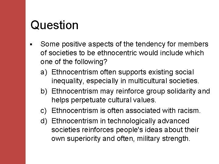 Question § Some positive aspects of the tendency for members of societies to be