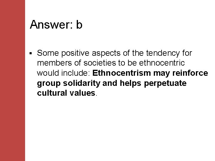 Answer: b § Some positive aspects of the tendency for members of societies to